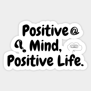 Positive@Mind,Positive Life. Sticker